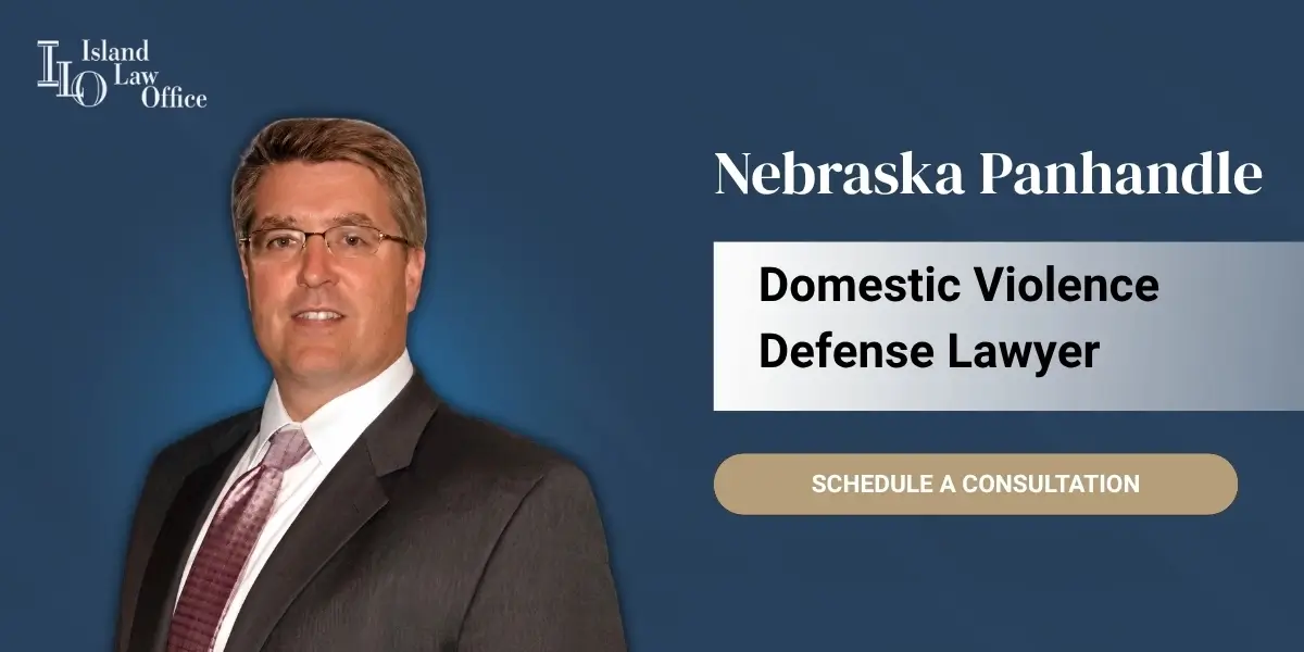 Nebraska Panhandle Domestic Violence Defense Lawyer