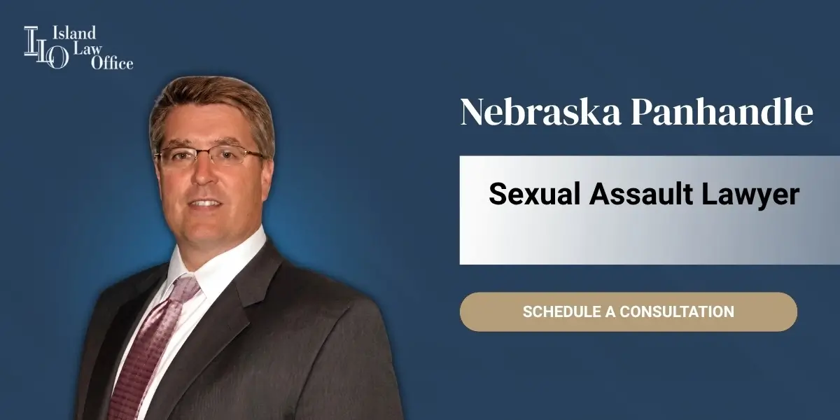 Nebraska Panhandle Sexual Assault Lawyer