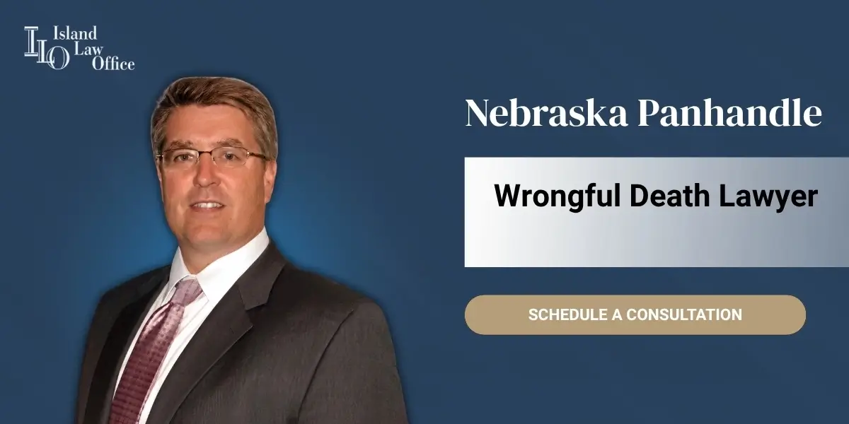 Nebraska Panhandle Wrongful Death Lawyer