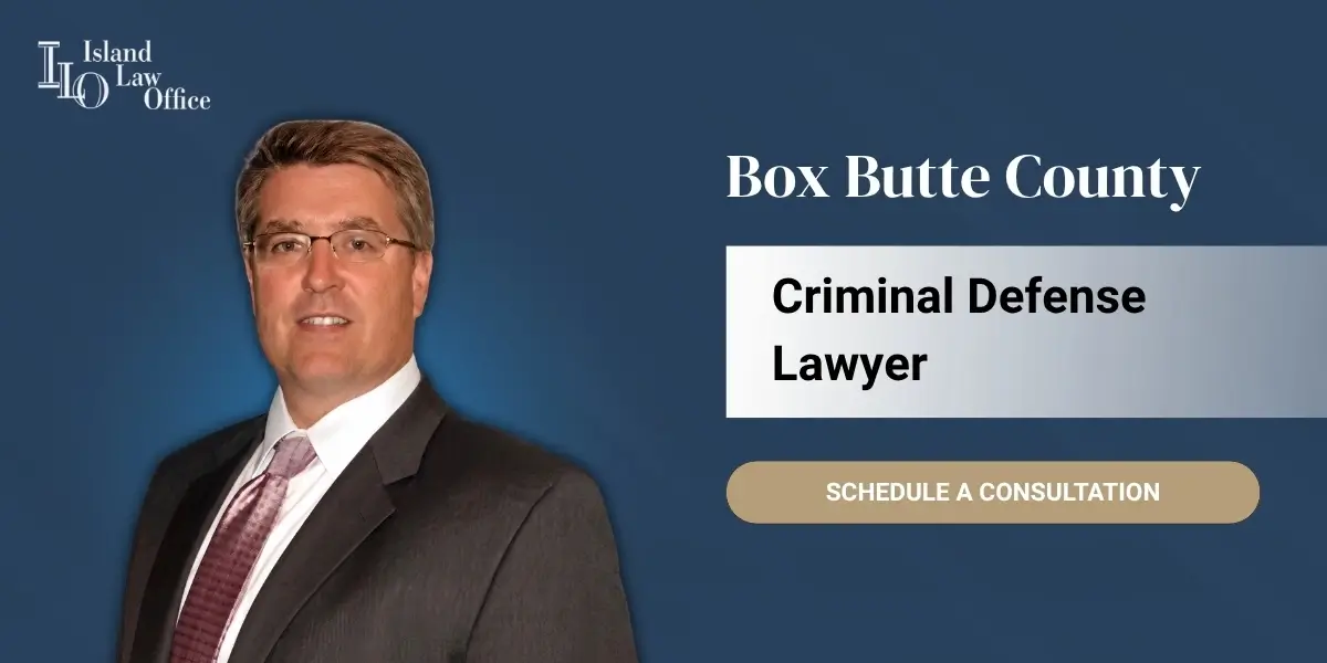 Box Butte County Criminal Defense Lawyer