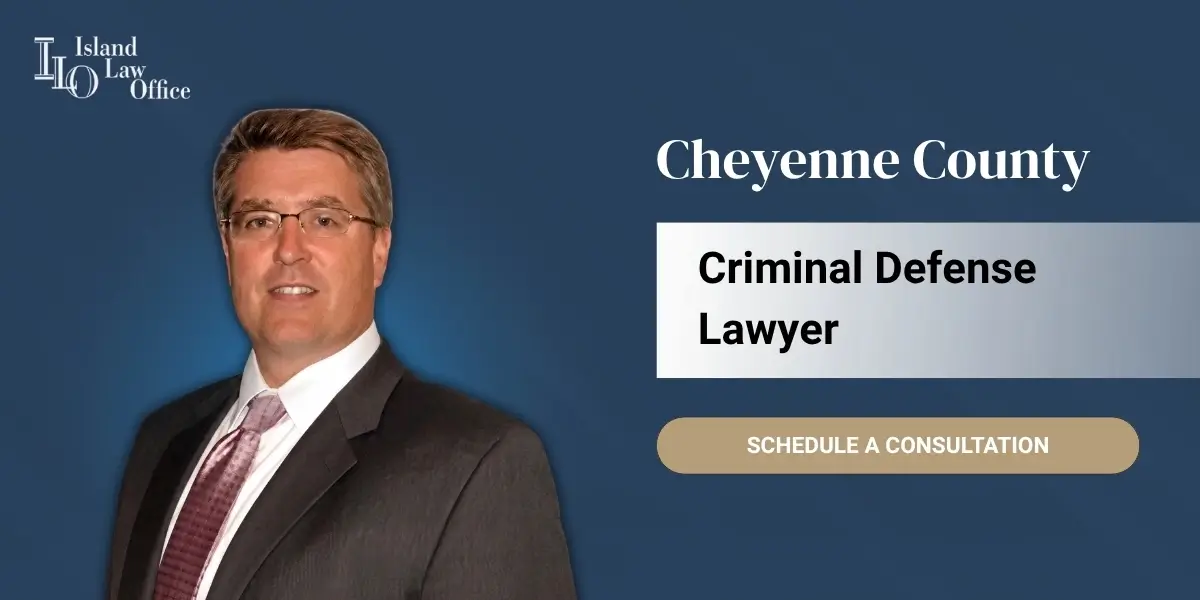 Cheyenne County Criminal Defense Lawyer