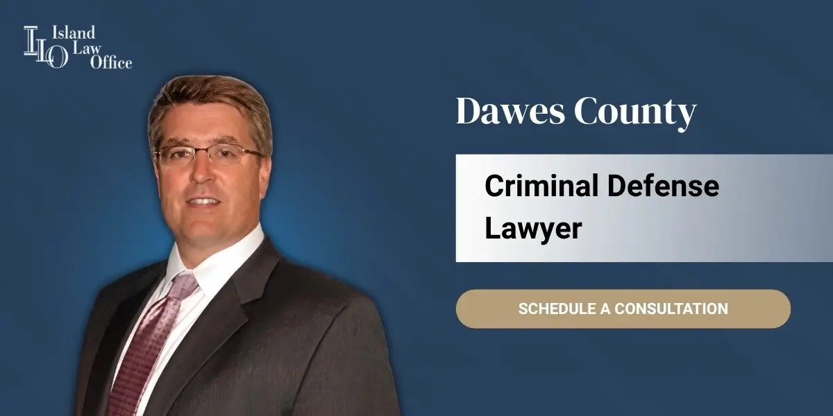 Dawes County Criminal Defense Lawyer