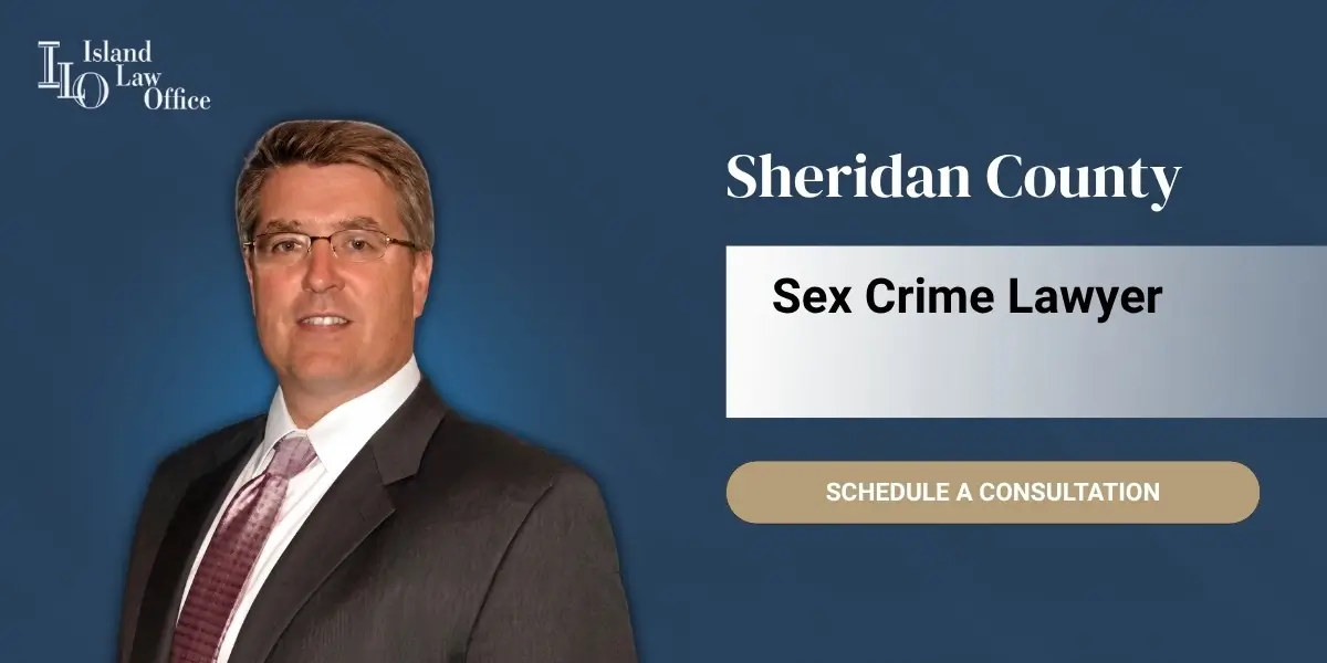 Sheridan County Sex Crime Lawyer