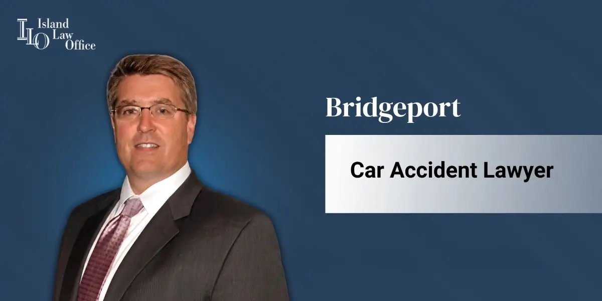 Bridgeport Car Accident Lawyer